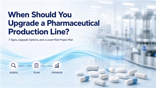 When Should You Upgrade A Pharmaceutical Production Line?